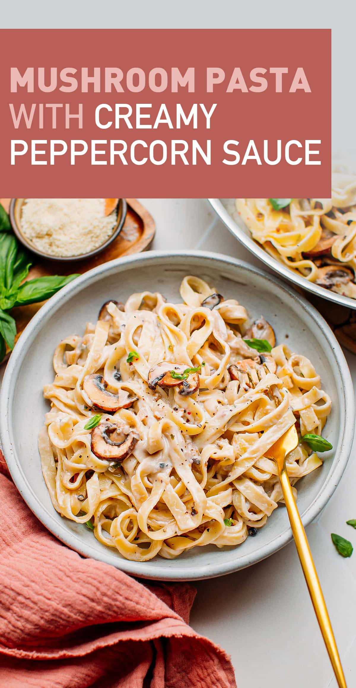 This fettuccine pasta is served in a rich and creamy peppercorn sauce with sautéed mushrooms and fresh basil. A delicious plant-based dinner that is easy to make and requires minimal ingredients! #peppercornsauce #pasta #vegan